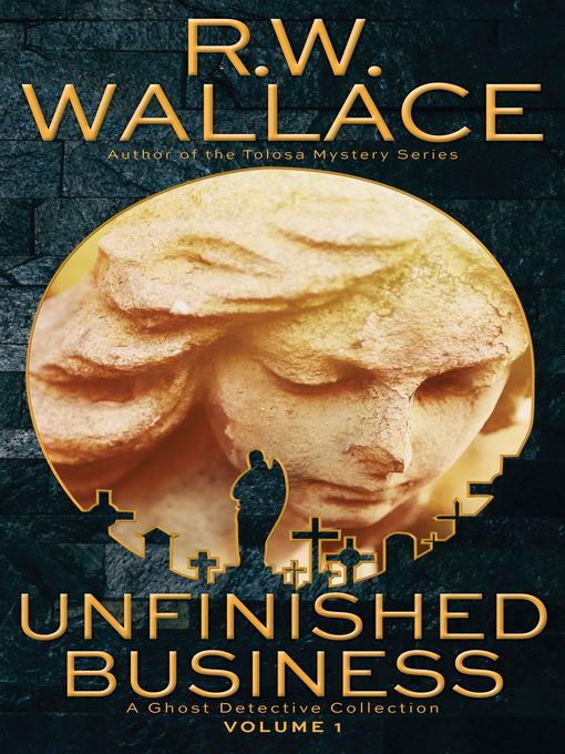 Title details for Unfinished Business by R.W. Wallace - Available